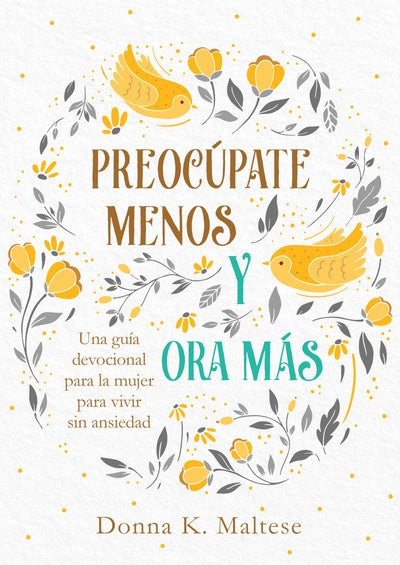 Barbour Publishing Preocúpate menos y ora más (Worry Less, Pray More)