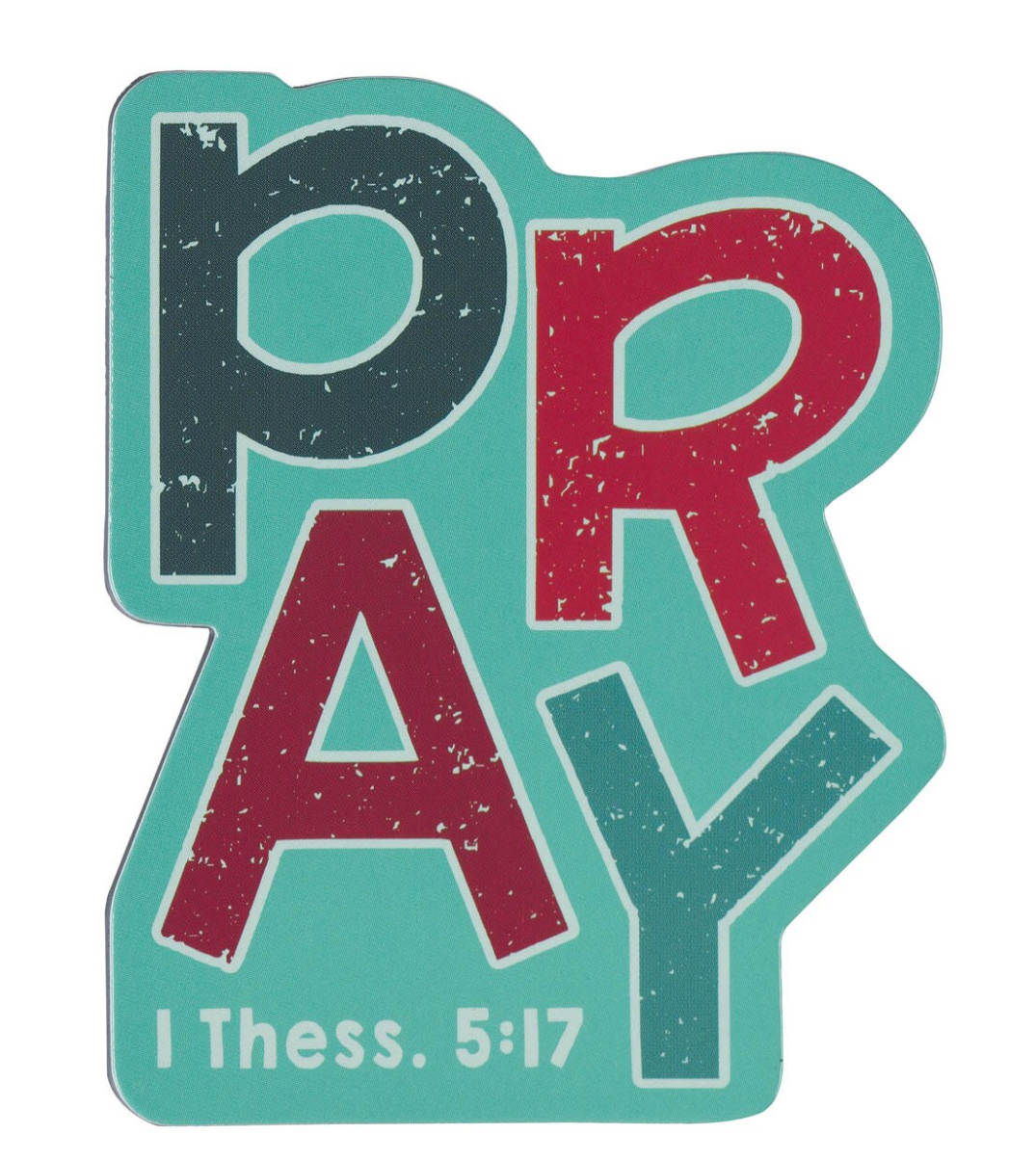 Christian Art Pray Magnet - 1 Thessalonians 5:17
